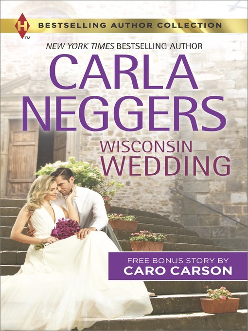 Title details for Wisconsin Wedding & Doctor, Soldier, Daddy by Carla Neggers - Wait list